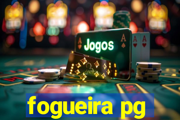 fogueira pg